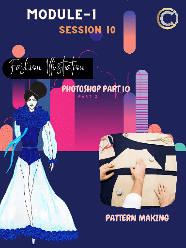 [fashion-designing-module-1-session-10-1] Fashion Designing - Module 1 Session 10
